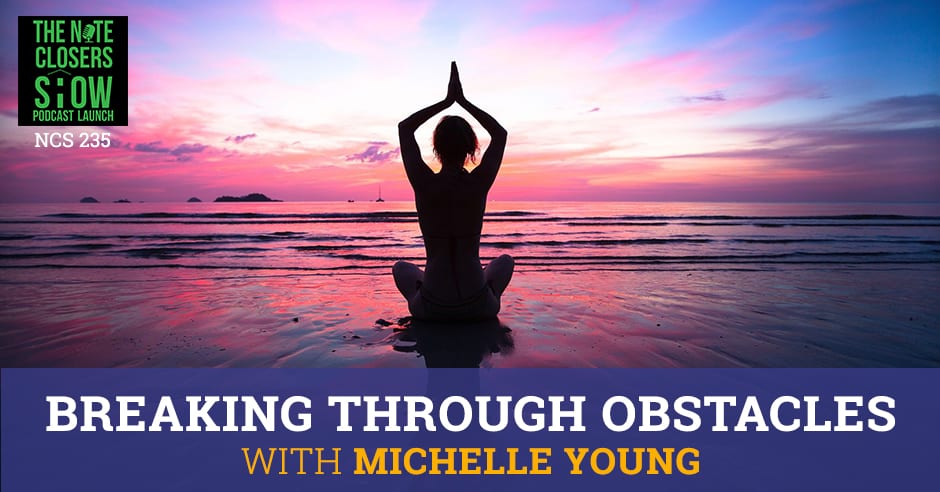NCS 235 | Breaking Through Obstacles