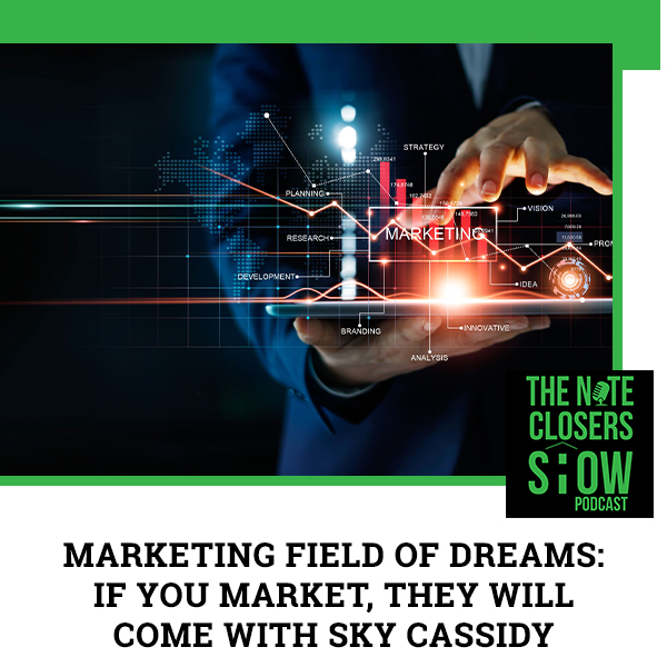 Ep 664 Marketing Field Of Dreams If You Market They Will Come With Sky Cassidy We Close Notes - roblox productive industries cash hack
