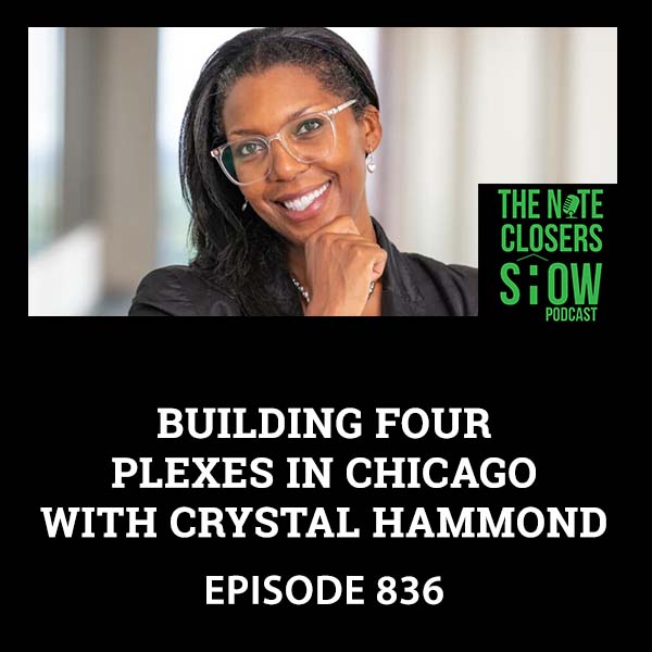 Note Closers Show | Crystal Hammond | Four-Plexes